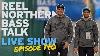 Reel Northern Bass Talk Livestream New England Fishing Expo Preview